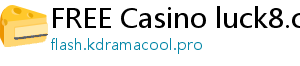 FREE Casino luck8.com